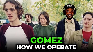 🎵 Gomez - How We Operate REACTION