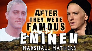 EMINEM - AFTER They Were Famous