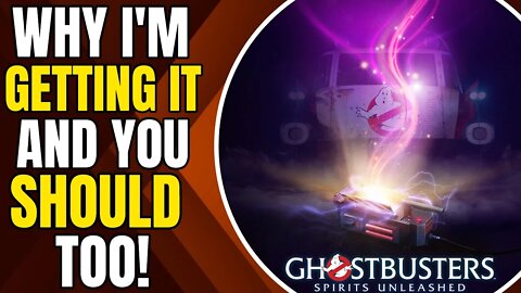 Why I'm Getting Ghostbusters: Spirits Unleashed (And You Should Too)