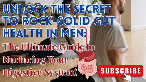 Men's Gut Health: Nurturing a Healthy Digestive System