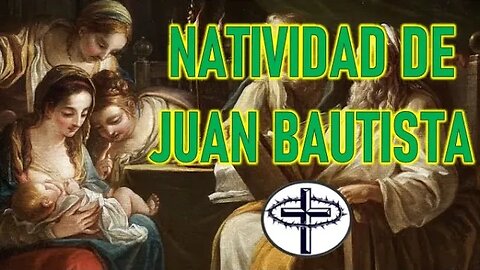 NATIVIDAD DE JUAN BAUTISTA 24 JUNIO