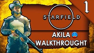 BECOMING A SPACE COWBOY! 🤠 Starfield Akila Walkthrough Gameplay #1