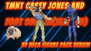 TMNT Casey Jones and Foot Soldier Slashed Figure Pack Review
