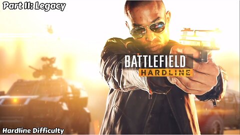 Battlefield Hardline - Walkthrough Part 11 - Legacy