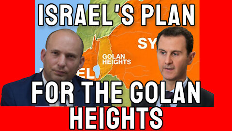 Israel Wants to Alter to Demographics of the Golan Heights to Solidify Its Control