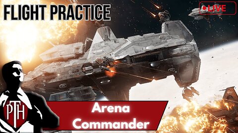 Arena Commander Practice - Flight, FPS and PU Shenanigans