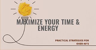 The Over-40's Time Management Toolkit: Practical Strategies for Maximizing Your Time and Energy