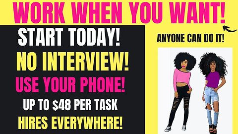 Start Today! Use Your Phone! No Talking Work From Home Job Work When You Want Up To $48 Per Task!