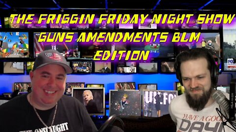 FFNS (Fridays 9PM EST) Guns Amendments BLM Edition