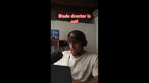 Blade director is out
