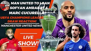 Man United To LOAN Amrabat and Cucurella? UEFA CHAMPIONS LEAGUE Draw | Man Utd News | Ivorian Spice