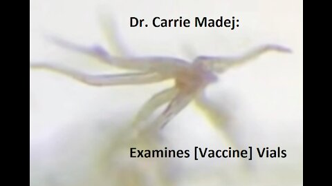 DR. CARRIE MADEJ: EXAMINES [VACCINE] VIALS - NOT GOOD