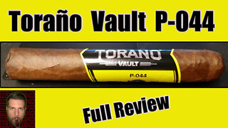 Toraño Vault P-044 (Full Review) - Should I Smoke This