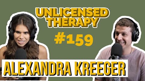 Alexandra Kreeger - Unlicensed Therapy - # 159