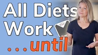 Why All Diets Work - Until They Don't