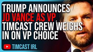 Trump Announces JD Vance As VP, Timcast Crew Weighs In On VP Choice