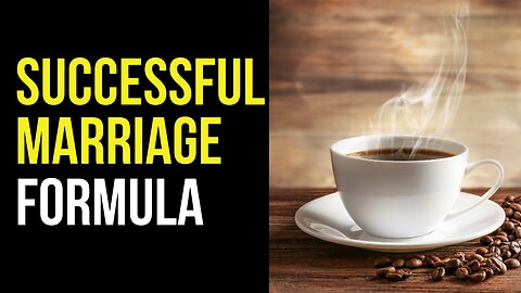 Formula for a Successful Marriage - Coffee Talk