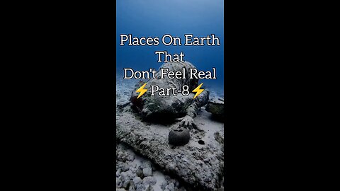 Places On Earth That Don't Feel Real Pt-8