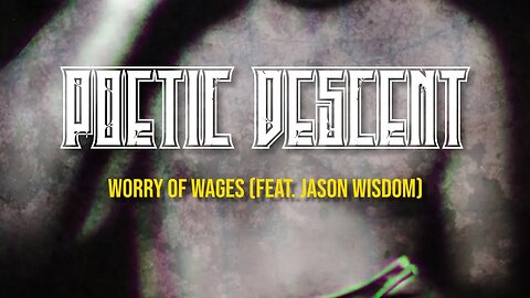 Poetic Descent - "Worry of Wages" feat. Jason Wisdom - A BlankTV World Premiere Lyric Video!