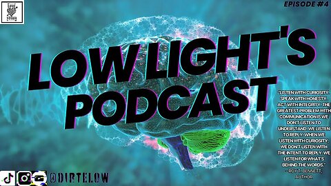 #Lowlight’s Podcast with #Dirt E Low Ep:4