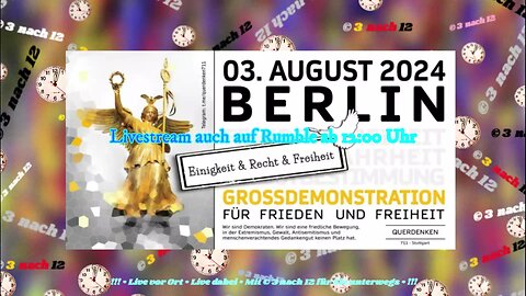 🔔🕛🔔 Für Einigkeit & Recht & Freiheit - Demonstration - Live aus Berlin - 03.08.24