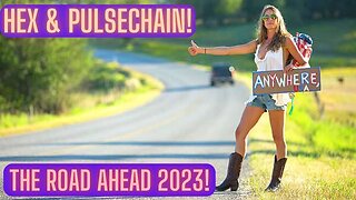 HEX & PULSECHAIN! The Road Ahead 2023!