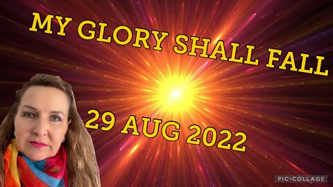 MY GLORY SHALL FALL/#Prophetic word for nations/ 29 Aug 2022