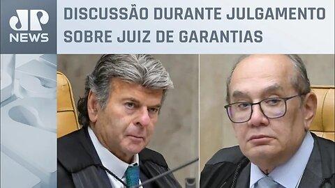 Luiz Fux e Gilmar Mendes batem boca durante sessão