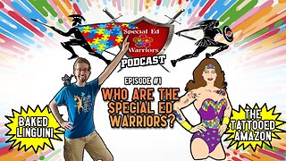 Special Ed Warriors Podcast Ep. #1: Who are the Special Ed Warriors?