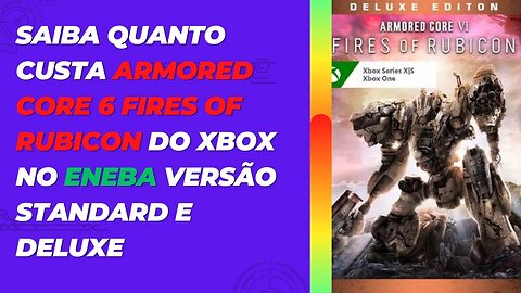 Saiba quanto Custa comprar o Armored Core 6 Fires of Rubicon do Xbox no Eneba