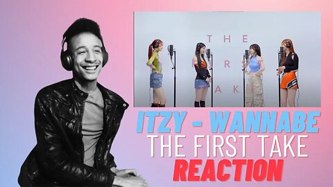 ITZY - WANNABE -Japanese ver.- / THE FIRST TAKE Reaction