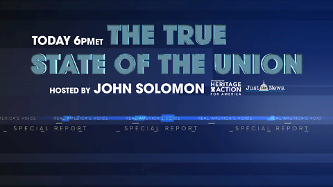 Special Report: The True State of The Union - Hosted by John Solomon