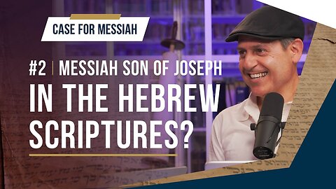 #2: Messiah son of Joseph in the Hebrew scriptures