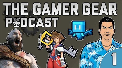 The Gamer Gear Podcast - Sora, GTA Definitive Trilogy, God of War on PC (1)