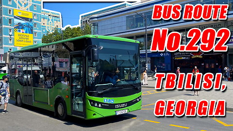 Tbilisi Bus No.292 Full Route: Akhmeteli Theatre Metro Station → Shopping Center Tbilisi Mall