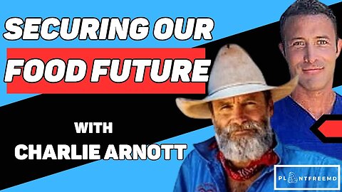 Food and Freedom, with Charlie Arnott!