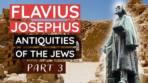 Flavius Josephus - Antiquities of the Jews - Part 3