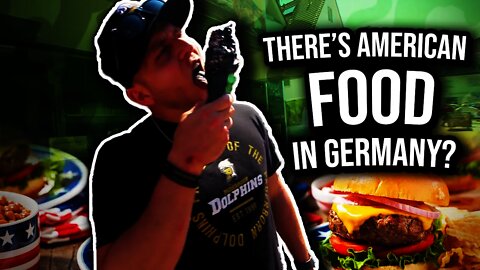 There's American food in Germany? AMERICAN in GERMANY!