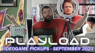 PlayLoad - Videogame Pickups September 2021 - Adam Koralik