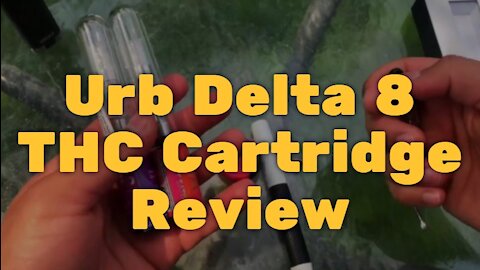 Urb Delta 8 THC Cartridge Review – Nice Effects, Cartridge Needs Improvements