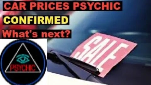 Car Prices Plummeting - Psychic Prediction Timeline Correct! What's next for economy? 2023-2024