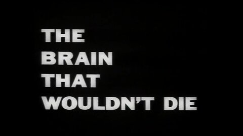 The Brain that Wouldn't Die (T-RO'S TOMB Movie Mausoleum)