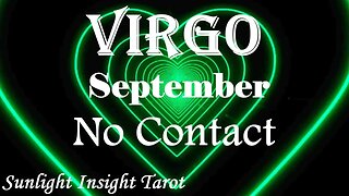 Virgo *They're Just So Darn Stubborn The Universe Can't Even Wake Them Up* September No Contact