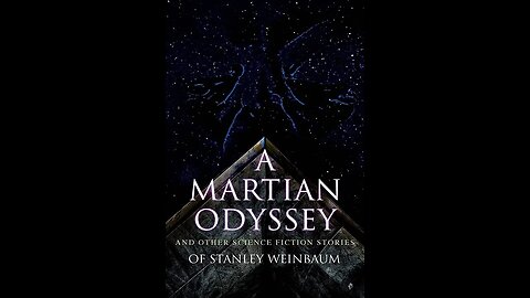 A Martian Odyssey & A Valley of Dreams by Stanley G. Weinbaum - Audiobook