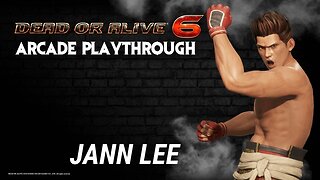 Dead or Alive 6: Jann Lee Arcade Playthrough