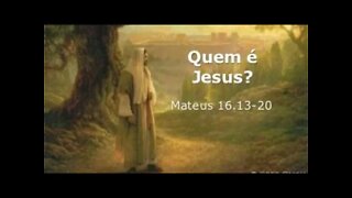 726 - Quem é Jesus? Segundo as Escrituras Sagradas?