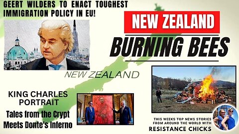 New Zealand: Burning Bees - Geert Wilders to Enact Toughest Immigration Policy in EU! 5/19/24