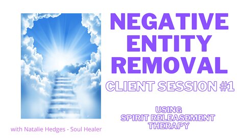 Negative Entity Removal using Spirit Releasement Therapy Client Session #1