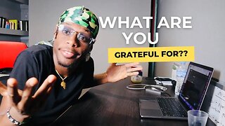 WHAT ARE YOU GRATEFUL FOR???
