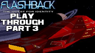 🎮👾🕹 Flashback: The Quest for Identity - Part 3 - Sega Genesis Playthrough 🕹👾🎮 😎Benjamillion